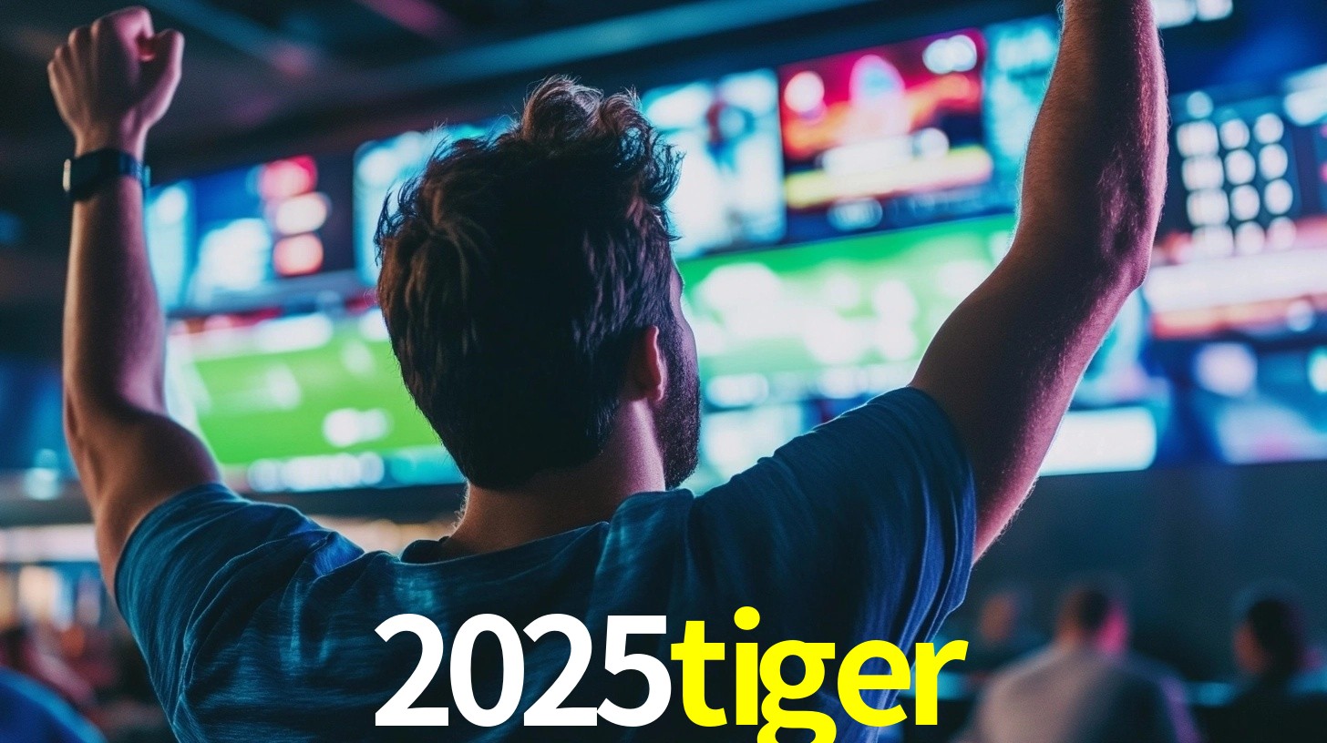 2025tiger - Fortuna em Cada Rodada - 2025tiger.com