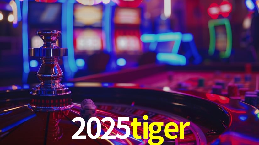 2025tiger bet